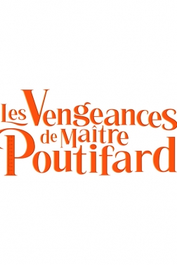 Les Vengeances de Maître Poutifard (2023)